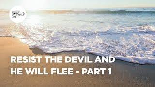 Resist the Devil and He Will Flee - Part 1 | Joyce Meyer | Enjoying Everyday Life Teaching