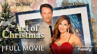 The Art of Christmas | Full Christmas Movie | Starring Brigitte Kingsley & Joe Towne