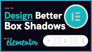 How To Design Better Box Shadows With Elementor