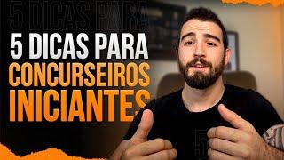 5 Dicas Para o Concurseiro Iniciante