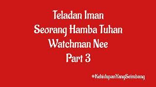  Teladan iman Seorang Hamba Tuhan - Watchman Nee - Part 3  #SobatMuda 🫶 @KehidupanYangSeimbang