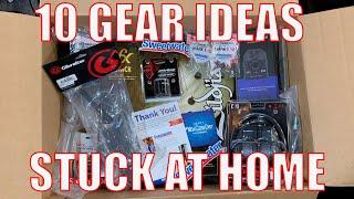 10 GEAR IDEAS WHILE STUCK AT HOME!