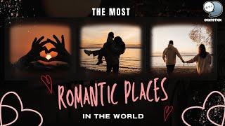 The Most Romantic Places in the World