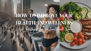 How To Improve Your Health and Wellness with 5 Science-Backed Steps