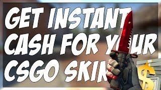 HOW TO SELL YOUR CSGO SKINS FOR CASH INSTANTLY!!