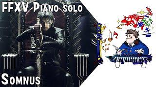 Somnus for piano solo from FFXV (Arr.by Terry:D)