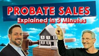 5 Minute Tutorial: Understanding California Probate Real Estate Sales Process