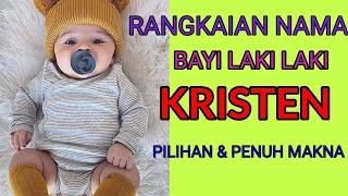 NAMA BAYI LAKI LAKI KRISTEN PILIHAN BESERTA ARTINYA YANG BAGUS