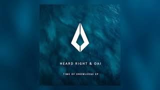 Heard Right & OAI - Time Of Knowledge (Original Mix)