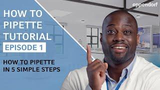 How to Pipette in 5 Simple Steps | Pipetting Tutorials | Ep. 1: Micropipettes