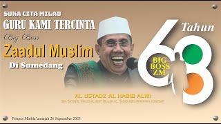 MILAD KE 68 BIG BOSS ZM AL-USTADZ AL-HABIB ALWI BIN ABDURRAHMAN ASSEGAF DI SUMEDANG