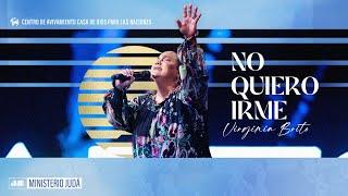 No Quiero Irme | Nimsy Lopez | Pst  Virginia Brito ft Minist  Alabanza Judá