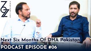 Next Six Months Of DHA Pakistan | PODCAST EPISODE #06 | 327 Properties