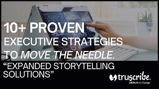 Expanded Storytelling Solutions | Executive Strategies to Move the Needle | Custom Explainer Videos