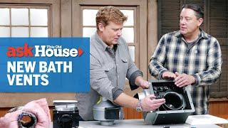 How to Choose a Bathroom Exhaust Fan | Ask This Old House