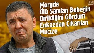 Morgda Ölü Sanılan Bebeğin Dirildiğini Gördüm - Enkazdan Çıkarılan Mucize - Deprem