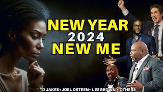 NEW YEAR 2024 NEW ME| TD Jakes, Les Brown & Others |Best New Year Motivation Ever!