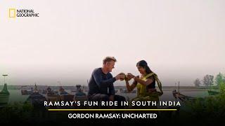 Ramsay's Fun Ride in South India | Gordon Ramsay: Uncharted | National Geographic