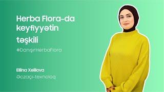 #DanışırHerbaFlora | Əczaçı-texnoloq Ellina Xəlilova - Herba Flora-da keyfiyyətin təşkili