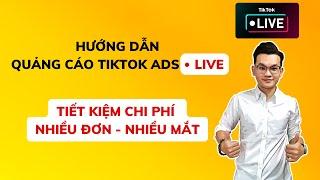 Quảng cáo TikTok Livestream - Hướng dẫn chạy từ kinh nghiệm thực chiến nhiều đơn | Quyet MOGY