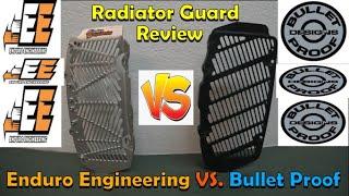 Radiator Guard Review Enduro Engineering VS. Bullet Proof Designs!