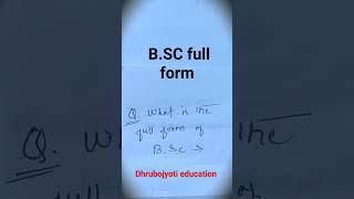 B.SC full form!! what is the full form of BSC!! important full form!! #bsc #youtubeshorts #gk #gk