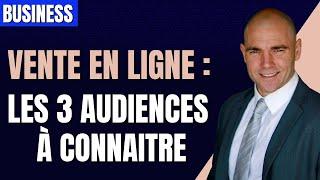 Ventes en ligne : les 3 types d'audiences à connaitre.