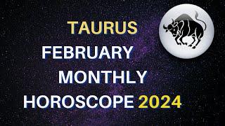 Taurus February Horoscope 2024 -Taurus Monthly Horoscope 2024 Predictions -Taurus  Astrology 2024