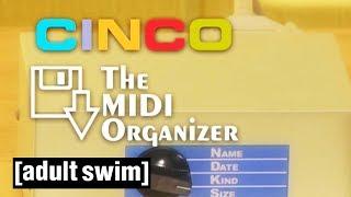 Cinco Midi Organiser | Tim and Eric Awesome Show, Great Job! | Adult Swim