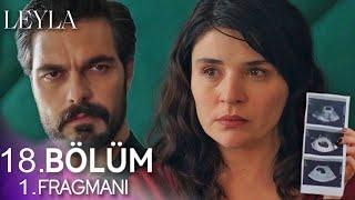 Leyla 18. Bölüm 1. Fragman | “ Ben Hamileyim Tufan ! “