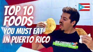 TOP 10 Foods You MUST Eat In Puerto Rico! | AND Exactly Where To Get Authentic Puerto Rican Food!