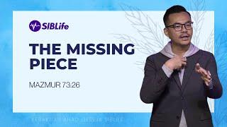 The Missing Piece (Mazmur 73:26) | Pr Wagner Daniel | SIBLife Church