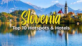 Slovenia Top 10 Hotspots & Hotels 2024