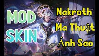 [Cập Nhật 30/5] Mod Skin Nakroth Ma Thuật Ánh Sao Mới Nhất Không Lỗi Mạng Sau Update - Wang Mod Skin