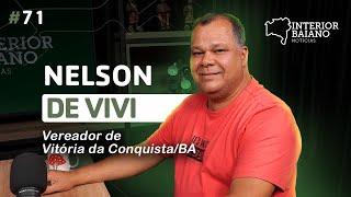 #071 - NELSON DE VIVI - Podcast Interior Baiano Notícias