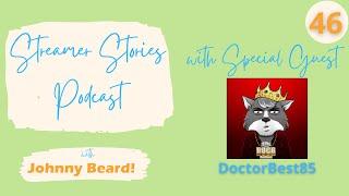 DoctorBest85 | Streamer Stories Podcast #46