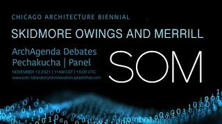 Skidmore Owings & Merrill | ArchAgenda Debates - Chicago Architecture Biennial