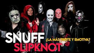 #SNUFF DE #SLIPKNOT ¿LA MÁS TRISTE Y EMOTIVA? 