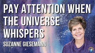 Pay Attention When the Universe Whispers | Suzanne Giesemann