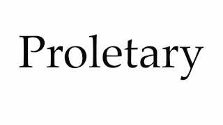 How to Pronounce Proletary