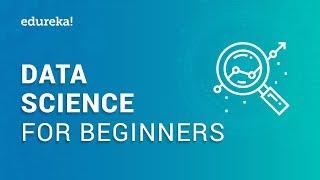 What Is Data Science? | Data Science For Beginners | Data Science Using R | Edureka