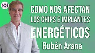  COMO NOS AFECTAN LOS CHIPS E IMPLANTES ENERGÉTICOS, con Rubén Arana - en Nueva Humanidad TV 
