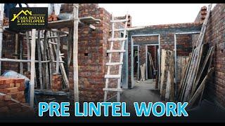 Pre Lintel Work | Lintel Height | Construction Series | Casa Estate & Developers