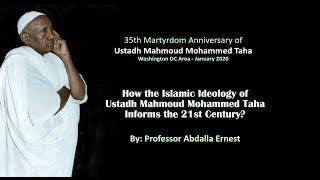 How the Islamic Ideology of Ustadh Mahmoud Mohammed Taha informs the 21st Century?