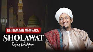 Keutamaan Sholawat - Habib Hasan Bin Ismail Al Muhdor