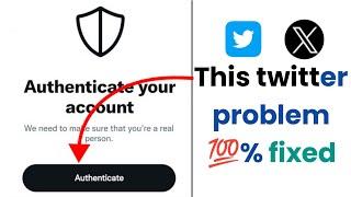 How to fix Authenticate Your Account Twitter Problem। twitter authenticate your account problemsolve