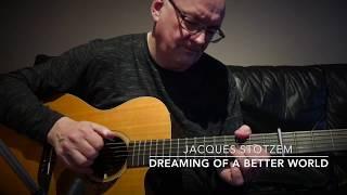 Dreaming Of A Better World (Jacques Stotzem) Martin OM