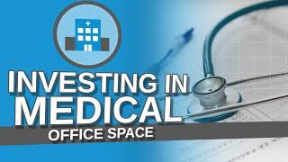 Investing in Medical Office Buildings [Are They Really THAT Good?]