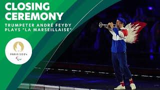 Trumpeter André Feydy plays "La Marseillaise"   Closing Ceremony | Paris 2024 Paralympic Games