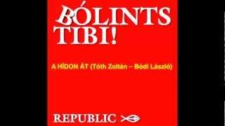 Bólints Tibi ! - Republic, 2012. MONTÁZS